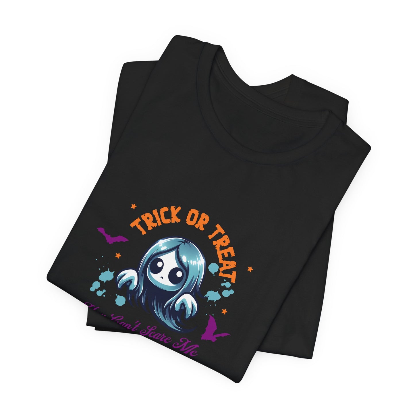 Fun Halloween Trick or Treat T-Shirt - You Can't Scare Me