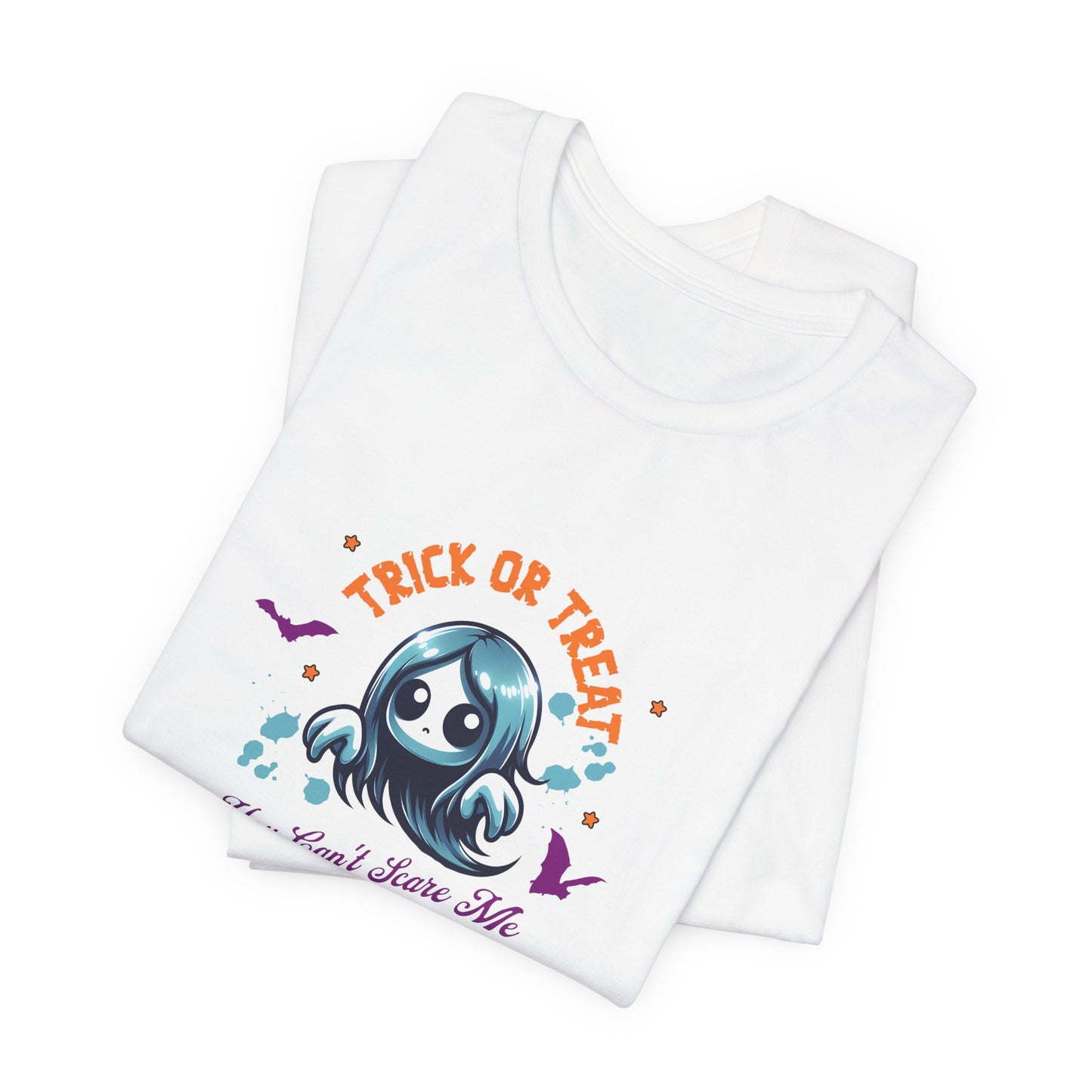 Fun Halloween Trick or Treat T-Shirt - You Can't Scare Me